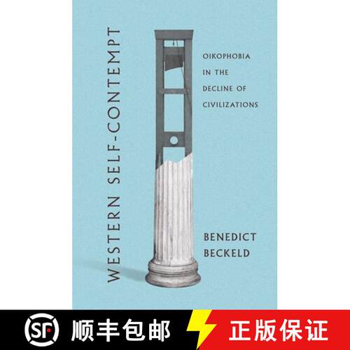 【3-4周达】精装 Western Self-Contempt: Oikophobia in the Decline of Civilizations [9781501763182]