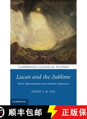 【3-4周达】Lucan and the Sublime: Power, Representation and Aesthetic Experience - Lucan and the Subl... [9781107020603]