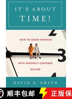 【3-4周达】It's About Time!: How to Grow Revenue with Prospect-Centered Selling [9781544520513]
