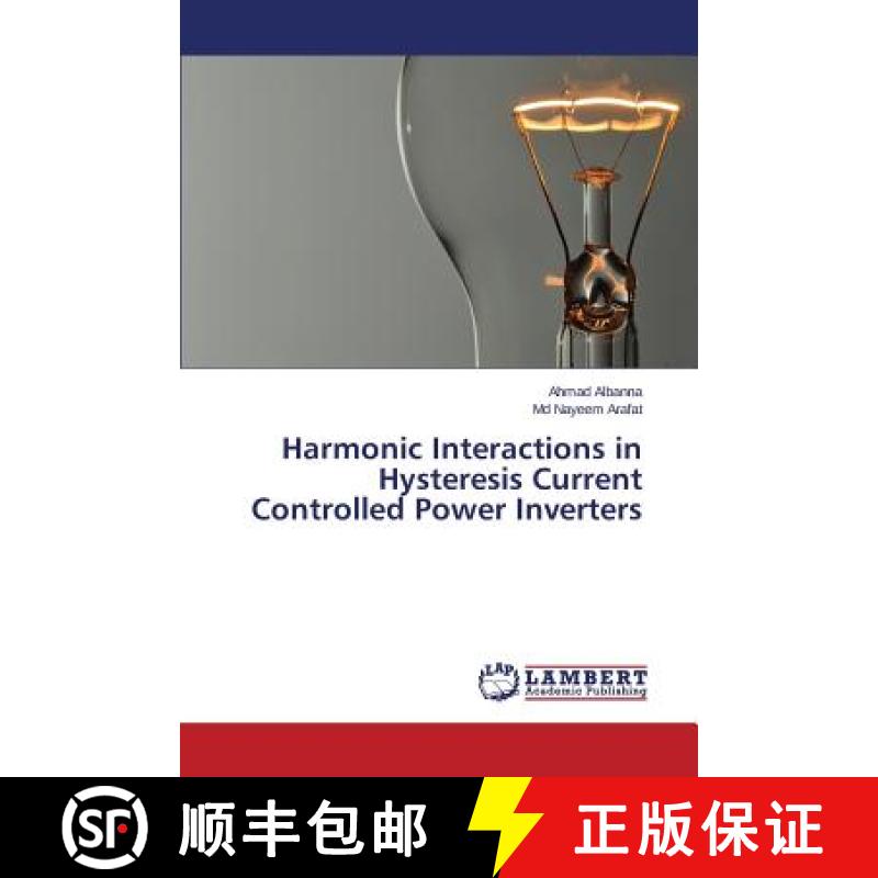 预订 Harmonic Interactions in Hysteresis Current Controlled Power Inverters [9783659615245]