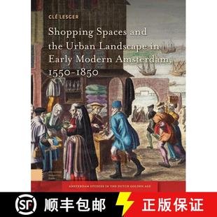 1550 the Landscape Urban 1850 Early Amsterdam Shopping Modern Spaces and 9789463720625