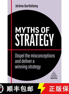 【3-4周达】Myths of Strategy: Strategy Is Complicated and Other Confusing Ways of Avoiding Business F... [9781398607842]
