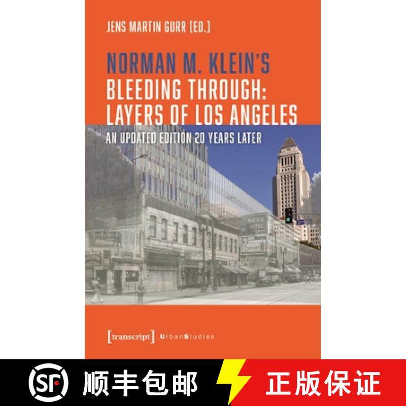 【3-4周达】Norman M. Klein's »Bleeding Through: Layers of Los Angeles«: An Updated Edition 20 Years... [9783837665598]