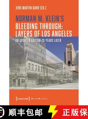 【3-4周达】Norman M. Klein's »Bleeding Through: Layers of Los Angeles«: An Updated Edition 20 Years... [9783837665598]
