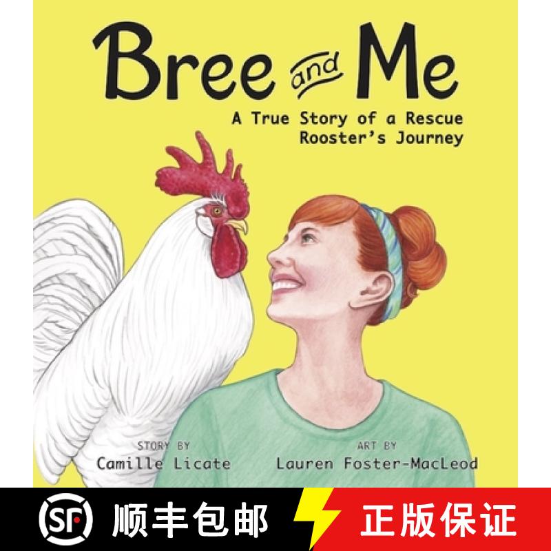 预订 Bree and Me: A True Story of a Rescue Rooster's Journey [9781637610121]