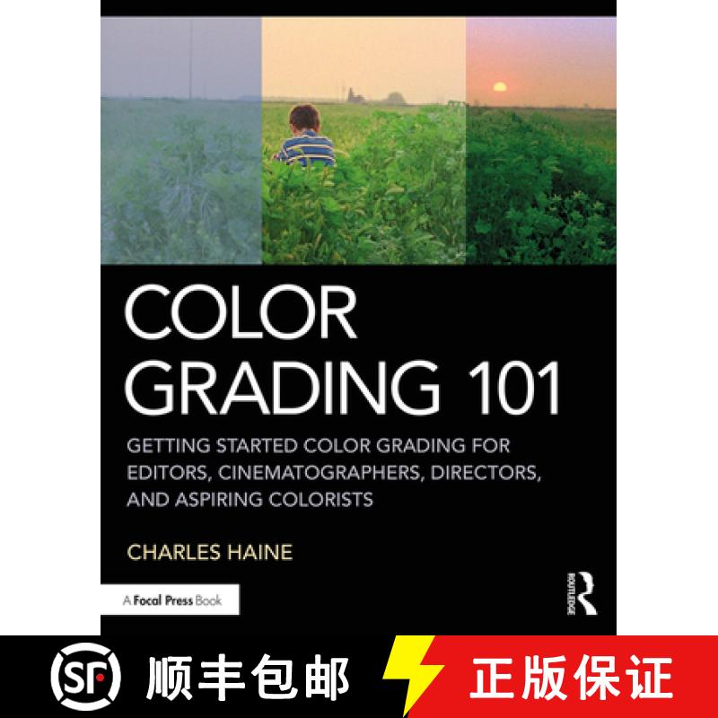 【3-4周达】Color Grading 101: Getting Started Color Grading for Editors, Cinematographers, Directors,... [9780367140052]