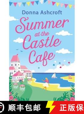 【3-4周达】Summer at the Castle Cafe: An utterly perfect feel good romantic comedy [9780751585391]