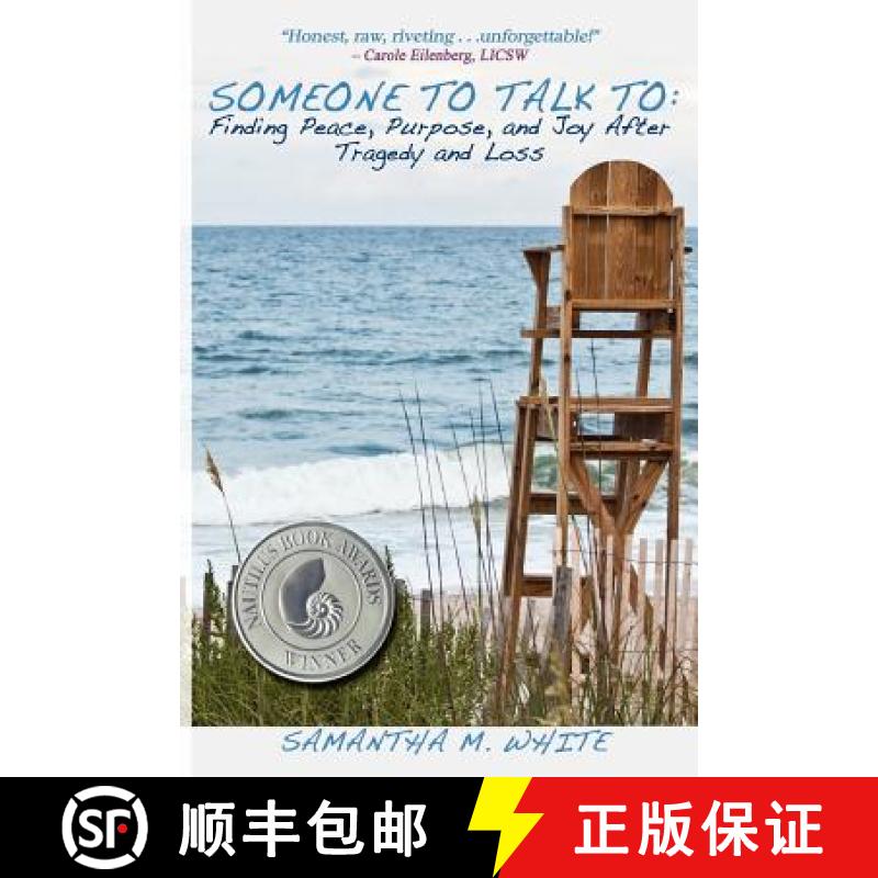 【3-4周达】Someone to Talk to - Finding Peace, Purpose, and Joy After Tragedy and Loss; A Recipe for ... [9780983214205]