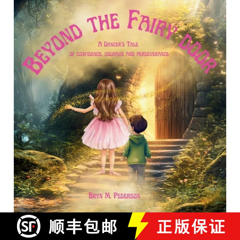 【3-4周达】Beyond the Fairy Door- A Dancer's Tale of Confidence, Courage and Perseverance [9781964114156]