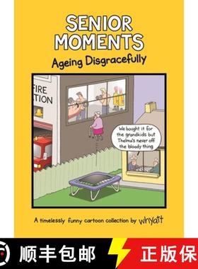 【3-4周达】Senior Moments: Ageing Disgracefully: A timelessly funny cartoon collection by Whyatt [9781787410923]