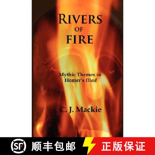 【3-4周达】Rivers of Fire: Mythic Themes in Homer's Iliad [9780980081428]