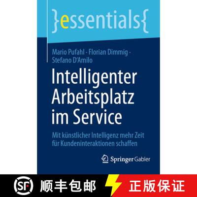 【3-4周达】Intelligenter Arbeitsplatz im Service: Mit künstlicher Intelligenz mehr Zeit für Kundeni... [9783658508340]