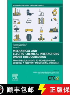 【3-4周达】Mechanical and Electro-Chemical Interactions Under Tribocorrosion: From Measurements to Mo... [9780128237656]