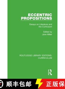 【3-4周达】Eccentric Propositions: Essays on Literature and the Curriculum [9781138318915]