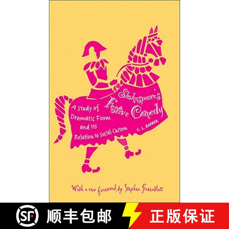 【3-4周达】Shakespeare's Festive Comedy: A Study of Dramatic Form and Its Relation to Social Custom [9780691149523]