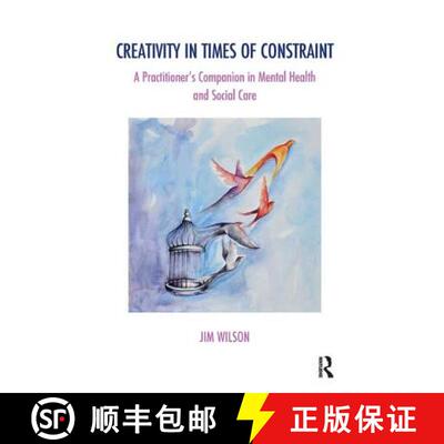 【3-4周达】Creativity in Times of Constraint: A Practitioner's Companion in Mental Health and Social ... [9781782202011]