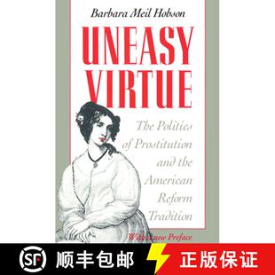 【3-4周达】Uneasy Virtue – The Politics of Prostitution and the American Reform Tradition [9780226345574]