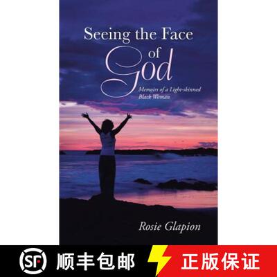 【3-4周达】Seeing the Face of God: Memoirs of a Light-Skinned Black Woman [9781490823744]
