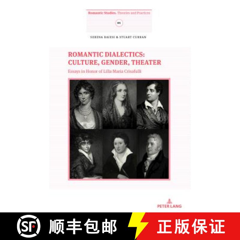【2-3周达】Romantic Dialectics: Culture, Gender, Theater : Essays in Honor of Lilla Maria Crisafulli [9783034331456]
