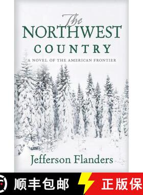 【3-4周达】The Northwest Country: A novel of the American frontier [9780990867531]