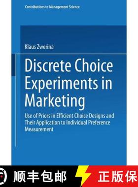 【3-4周达】Discrete Choice Experiments in Marketing : Use of Priors in Efficient Choice Designs and T... [9783790810455]