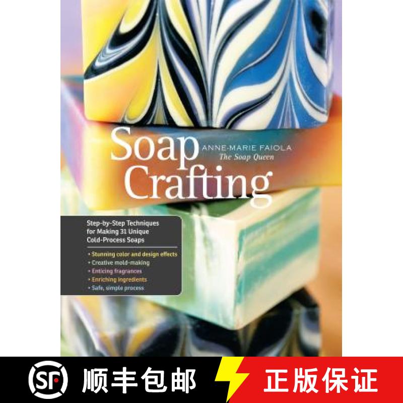【3-4周达】Soap Crafting: Step-By-Step Techniques for Making 31 Unique Cold-Process Soaps [9781612120898]