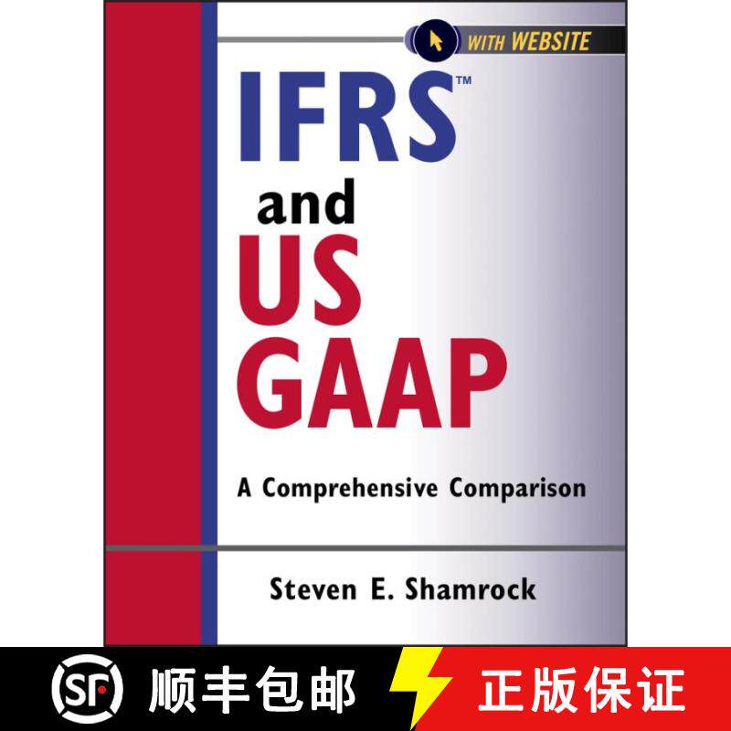 【3-4周达】Ifrs And Us Gaap + Web Site: A Comprehensive Comparison [Wiley会计] [9781118144305]