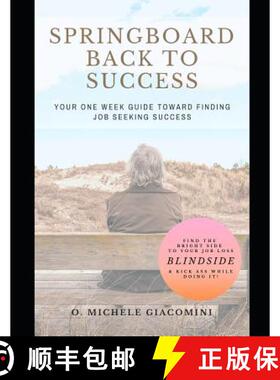 预订 Springboard Back to Success: Your One Week Guide Toward Finding Job Seeking Success [9781733036603]