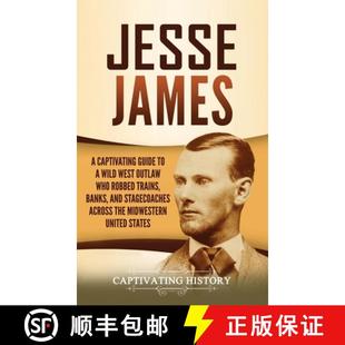 Banks Jesse Trains Stagecoache... Guide Wild Outlaw Robbed 9781637160022 James Who Captivating and West 预订