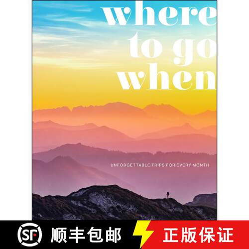 【3-4周达】精装 Where To Go When: Unforgettable Trips for Every Month [9781465494092]
