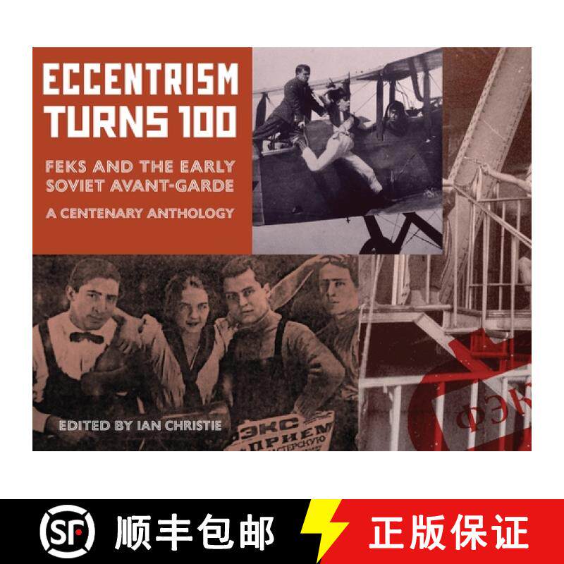 【3-4周达】ECCENTRISM TURNS 100: FEKS and the Early Soviet Avant-Garde A Centenary Anthology [9781917239080]