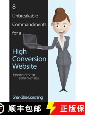 预订 8 Unbreakable Commandments for a High Conversion Website: Ignore these at your own risk... [9780615839653]