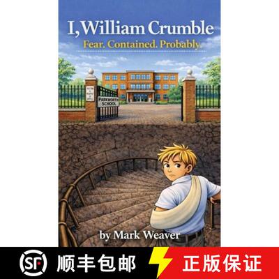【3-4周达】I, William Crumble: Fear. Contained. Probably. [9781739794118]
