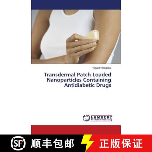 预订 Transdermal Patch Loaded Nanoparticles Containing Antidiabetic Drugs [9783659575556]