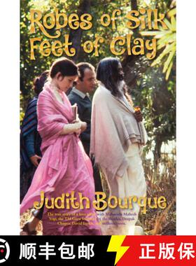 【3-4周达】Robes of Silk Feet of Clay : The True Story of a Love Affair with  Maharishi Mahesh Yogi t... [9781947637801]