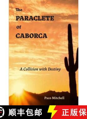 【3-4周达】The Paraclete of Caborca: A Collision with Destiny [9780911738094]