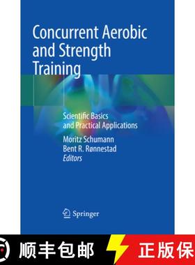 【3-4周达】Concurrent Aerobic and Strength Training: Scientific Basics and Practical Applications [9783030092610]