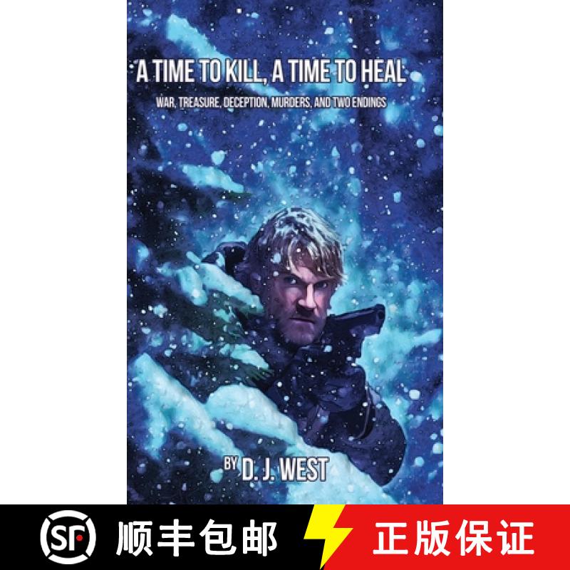 【3-4周达】A Time to Kill, a Time to Heal: War, Treasure, Deception, Murders, and Two Endings [9798892114257]