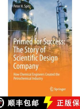 【3-4周达】Primed for Success: The Story of Scientific Design Company : How Chemical Engineers Create... [9783030123161]