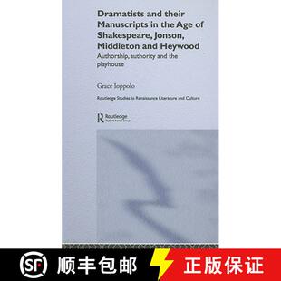 【3-4周达】Dramatists and their Manuscripts in the Age of Shakespeare, Jonson, Middleton and Heywood:... [9780415339650]