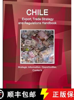 【3-4周达】Chile Export, Trade Strategy and Regulations Handbook - Strategic Information, Opportuniti... [9780739790465]