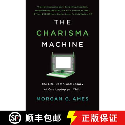 【3-4周达】The Charisma Machine: The Life, Death, and Legacy of One Laptop per Child [9780262537445]
