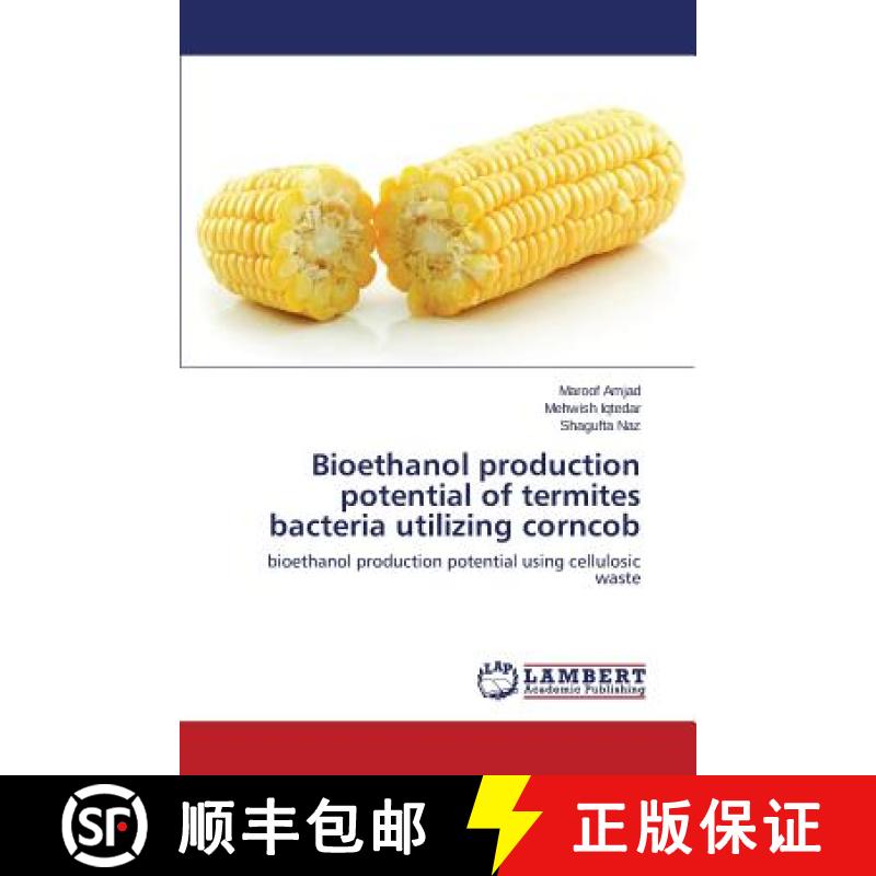 预订 Bioethanol production potential of termites bacteria utilizing corncob [9783659621673]