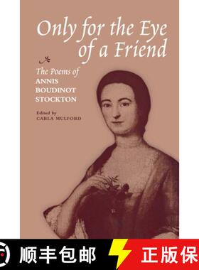 预订 Only for the Eye of a Friend – The Poems of Annis Boudinot Stockton [9780813933801]