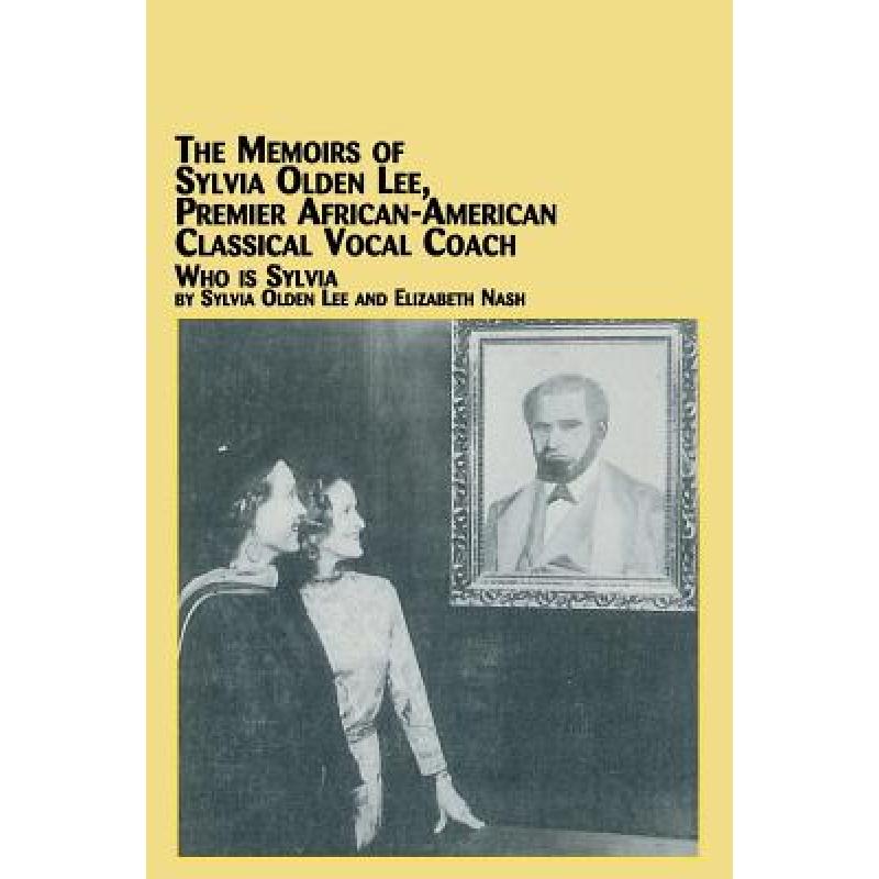 【4周达】The Memoirs of Sylvia Olden Lee, Premier African-American Classical Vocal Coach Who Is Sylvia [9780773408463]