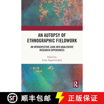 【3-4周达】An Autopsy of Ethnographic Fieldwork: An Introspective Look into Qualitative Research Expe... [9781032447445]