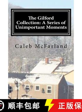 预订 The Gilford Collection: A Series of Unimportant Moments [9780692251225]