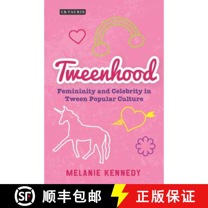 预订 Tweenhood: Femininity and Celebrity in Tween Popular Culture [9781780768427]