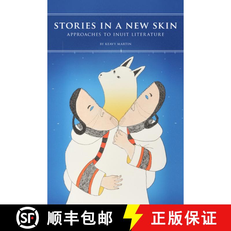 【3-4周达】Stories in a New Skin: Approaches to Inuit Literature [9780887557361]