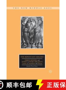 【3-4周达】The Repentant Abelard : Family, Gender, and Ethics in Peter Abelard's Carmen ad Astralabiu... [9781349387090]